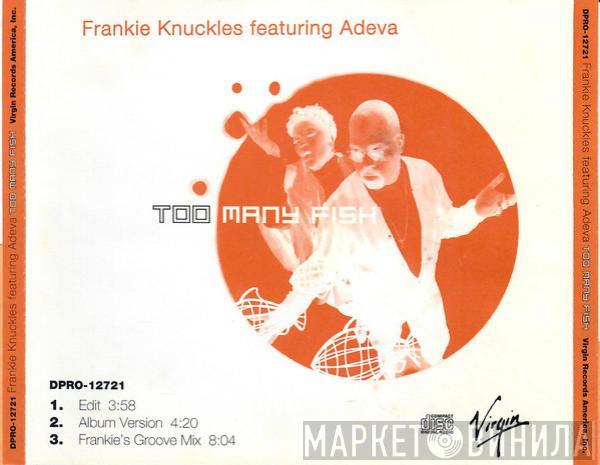 Featuring Frankie Knuckles  Adeva  - Too Many Fish