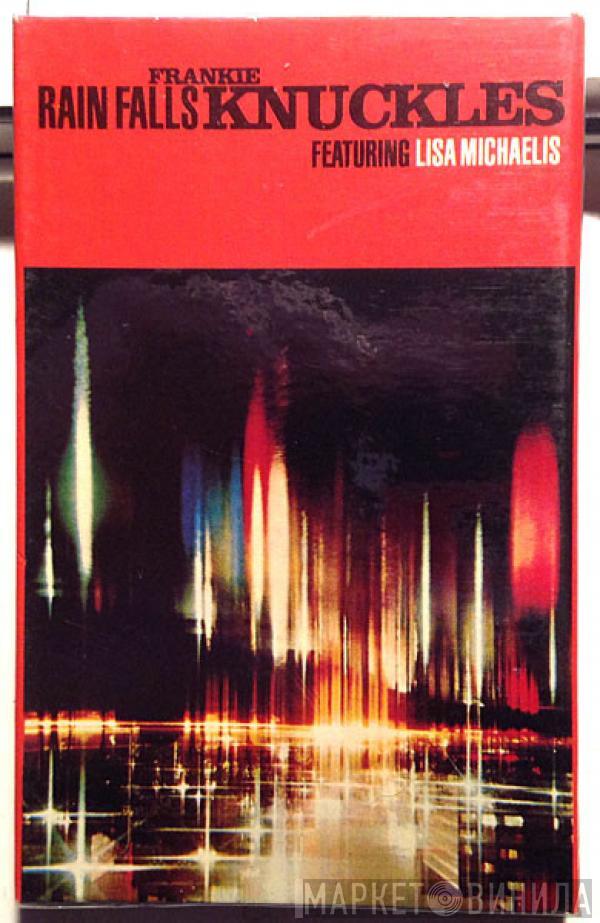 Featuring Frankie Knuckles  Lisa Michaelis  - Rain Falls