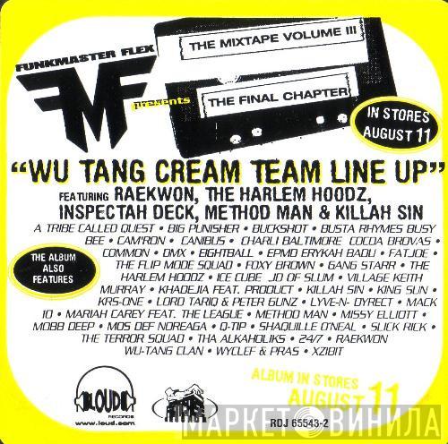Featuring Funkmaster Flex , Raekwon , The Harlem Hoodz , Inspectah Deck & Method Man  Killa Sin  - Wu-Tang Cream Team Line-Up