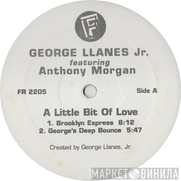 Featuring George Llanes, Jr.  Anthony Morgan   - A Little Bit Of Love
