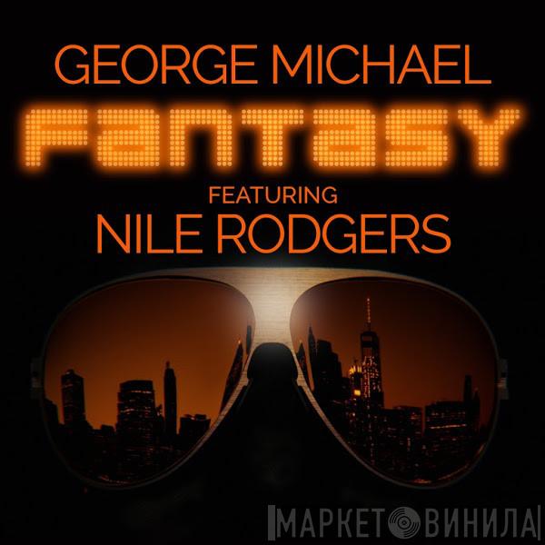 Featuring George Michael  Nile Rodgers  - Fantasy