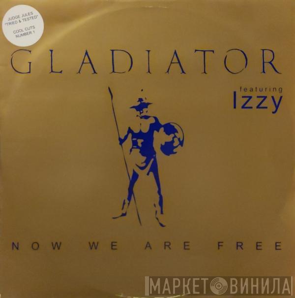 Featuring Gladiator   Izzy  - Now We Are Free