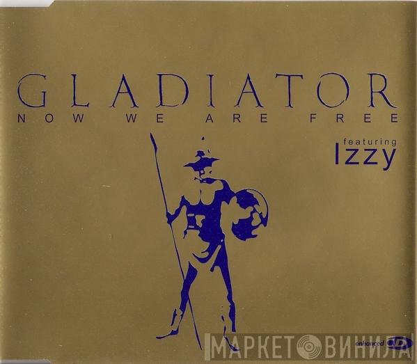 Featuring Gladiator   Izzy  - Now We Are Free