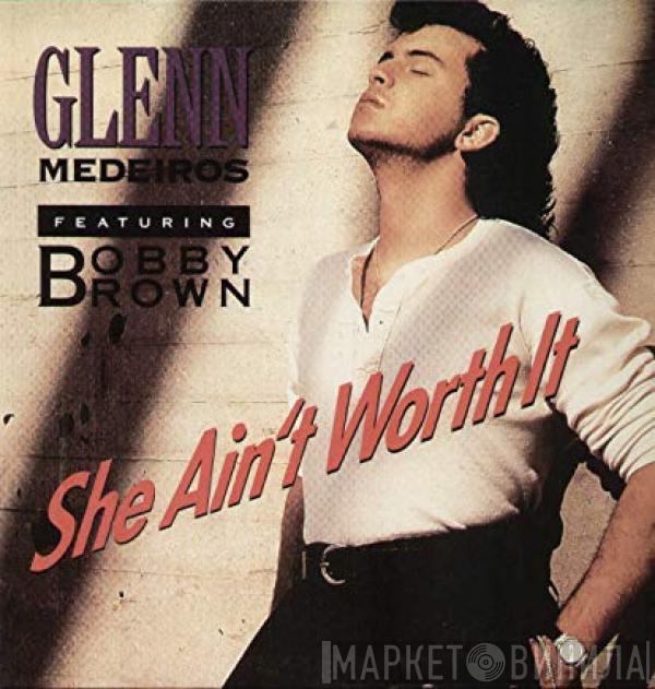 Featuring Glenn Medeiros  Bobby Brown  - She Ain't Worth It
