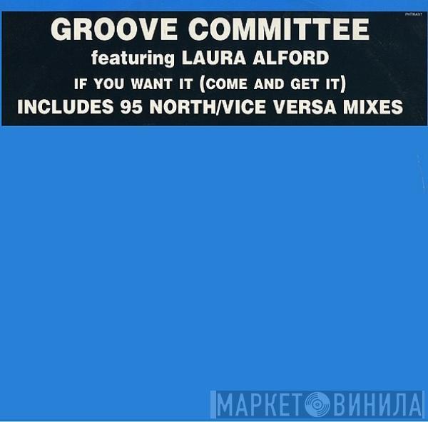 Featuring Groove Committee  Laura Alford  - If You Want It (Come And Get It)