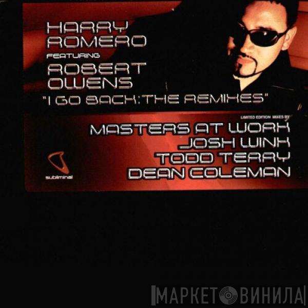 Featuring Harry "Choo Choo" Romero  Robert Owens  - I Go Back : The Remixes