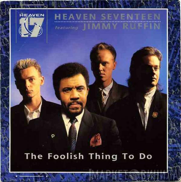 Featuring Heaven 17  Jimmy Ruffin  - The Foolish Thing To Do