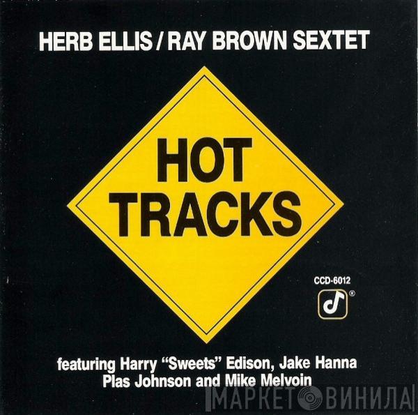 Featuring Herb Ellis-Ray Brown Sextet , Harry Edison , Jake Hanna , Plas Johnson  Mike Melvoin  - Hot Tracks