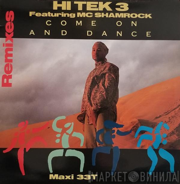 Featuring Hi Tek 3  MC Shamrock  - Come On And Dance (Remixes)