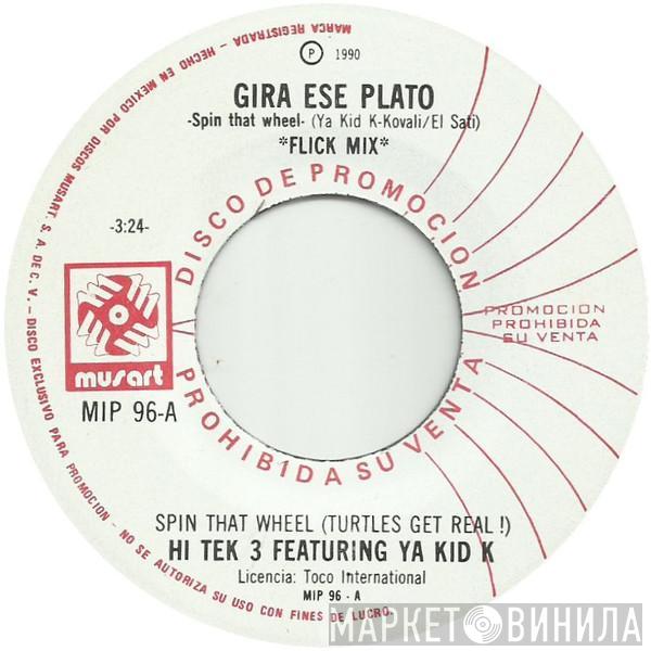 Featuring Hi Tek 3  Ya Kid K  - Spin That Wheel (Gira Ese Plato)