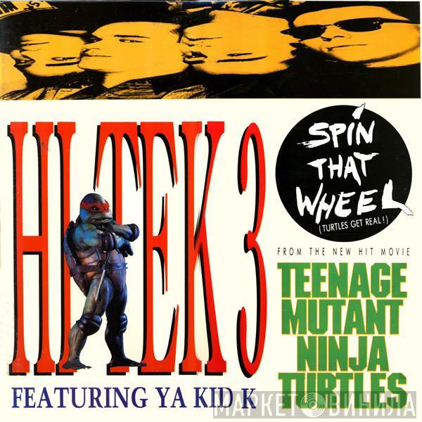 Featuring Hi Tek 3  Ya Kid K  - Spin That Wheel (Turtles Get Real!)
