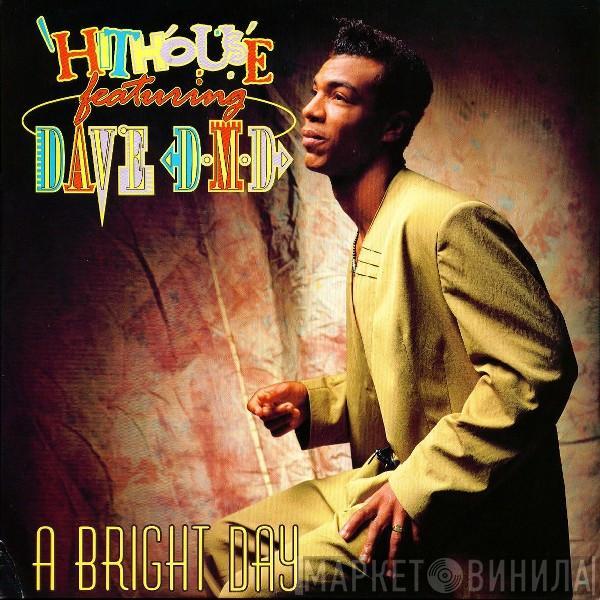 Featuring Hithouse  Dave DMD  - A Bright Day