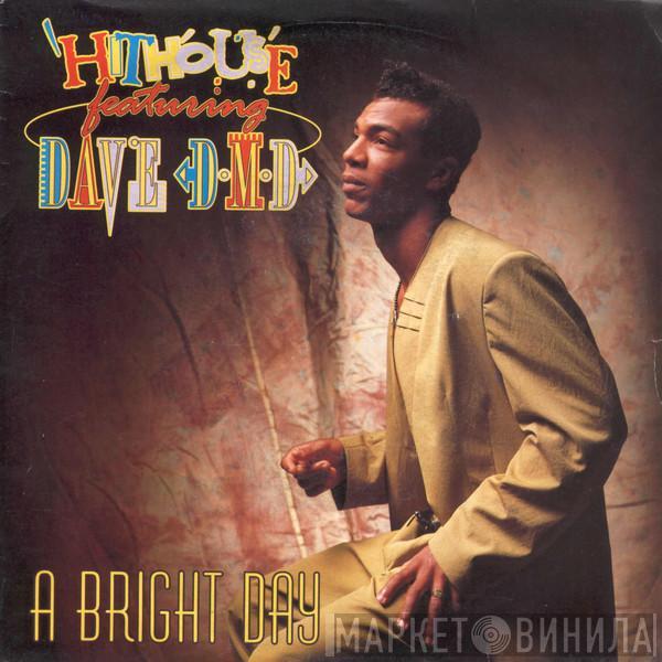 Featuring Hithouse  Dave DMD  - A Bright Day