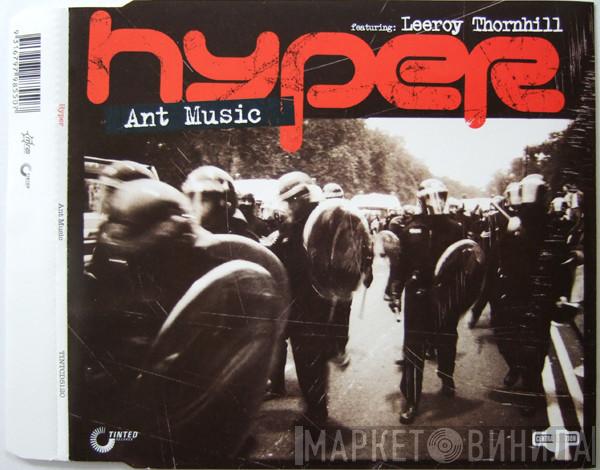 Featuring Hyper   Leeroy Thornhill  - Ant Music