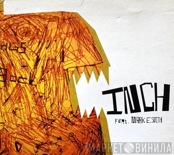 Featuring Inch  Mark E. Smith  - Inch