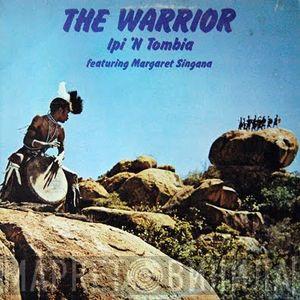 Featuring Ipi-Tombi  Margaret Singana  - The Warrior