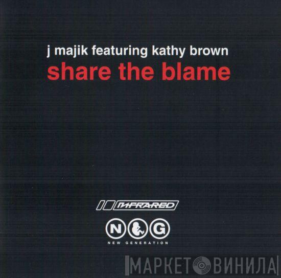 Featuring J Majik  Kathy Brown  - Share The Blame