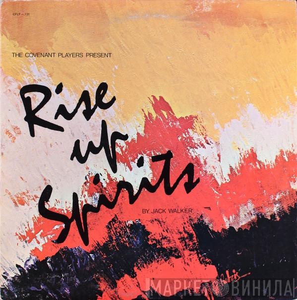 Featuring Jack Walker  And The Catalysts   The Covenant Players  - Rise Up Spirits