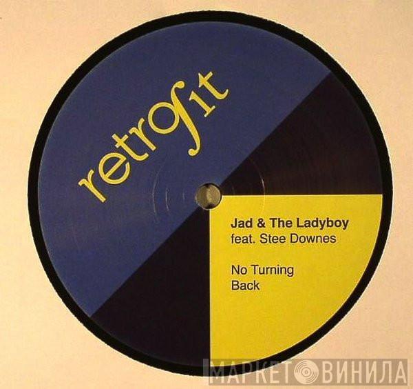 Featuring Jad & The Ladyboy  Stee Downes  - No Turning Back