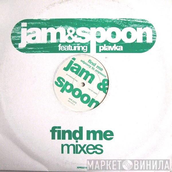 Featuring Jam & Spoon  Plavka  - Find Me (Odyssey To Anyoona) (Mixes)