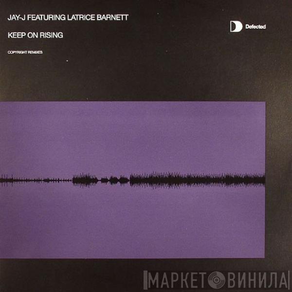Featuring Jay-J  Latrice Barnett  - Keep On Rising (Copyright Remixes)