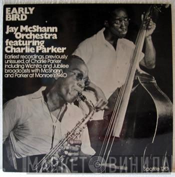 Featuring Jay McShann And His Orchestra  Charlie Parker  - Early Bird