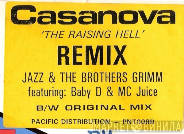 Featuring Jazz & The Brothers Grimm & Baby D  MC Juice  - Casanova (The Raising Hell Remix)