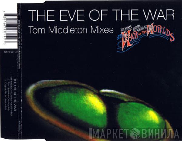 Featuring Jeff Wayne And Richard Burton   Justin Hayward  - The Eve Of The War (Tom Middleton Mixes)