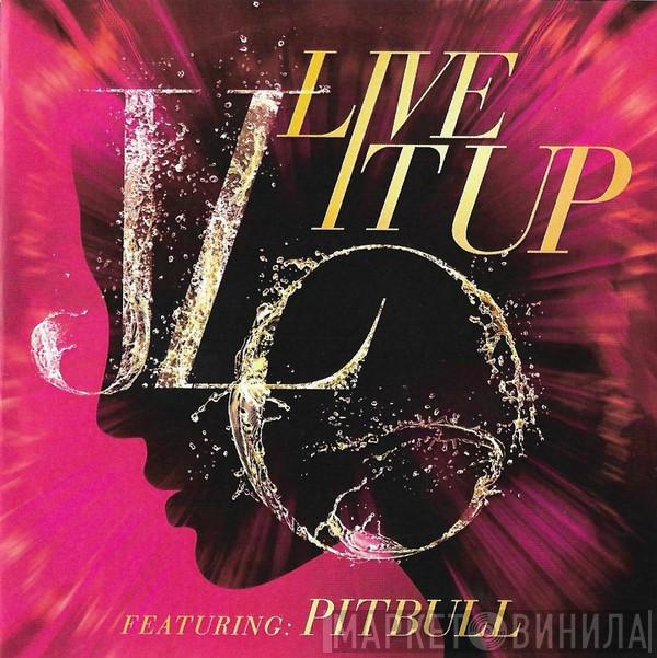 Featuring Jennifer Lopez  Pitbull  - Live It Up