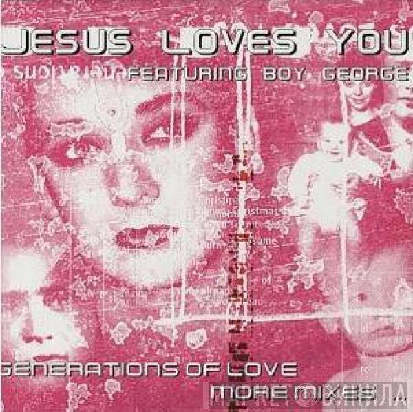Featuring Jesus Loves You  Boy George  - Generations Of Love (More Mixes)