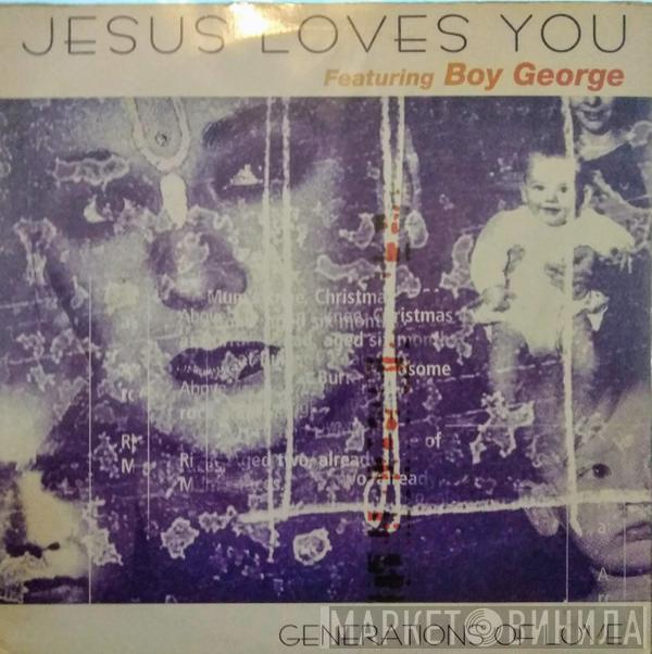 Featuring Jesus Loves You  Boy George  - Generations Of Love