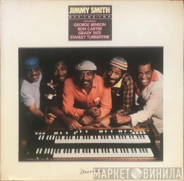 Featuring Jimmy Smith , George Benson , Ron Carter , Grady Tate  Stanley Turrentine  - Off The Top