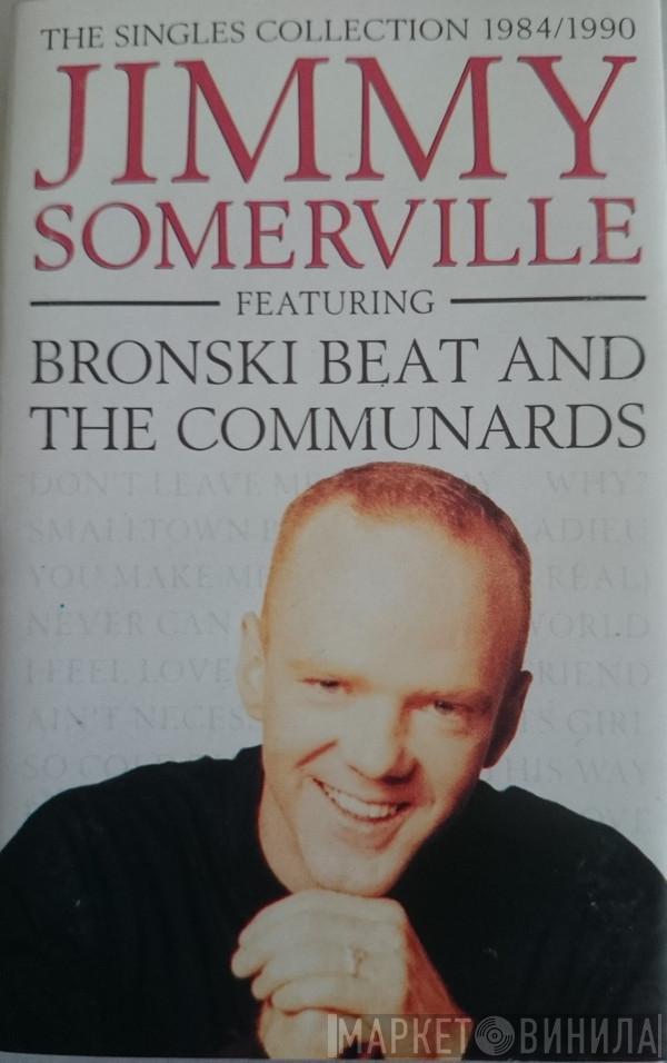 Featuring Jimmy Somerville And Bronski Beat  The Communards  - The Singles Collection 1984/1990