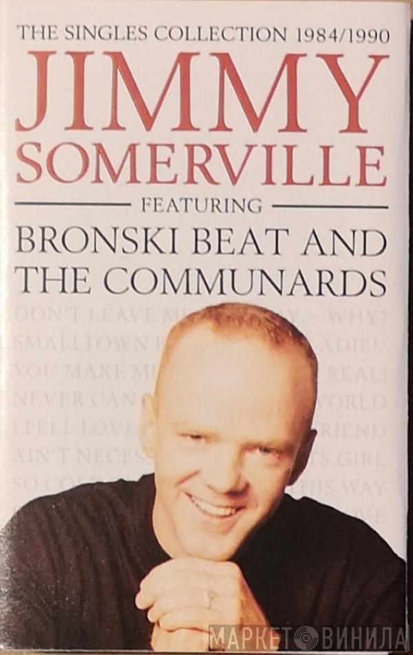 Featuring Jimmy Somerville And Bronski Beat  The Communards  - The Singles Collection 1984/1990