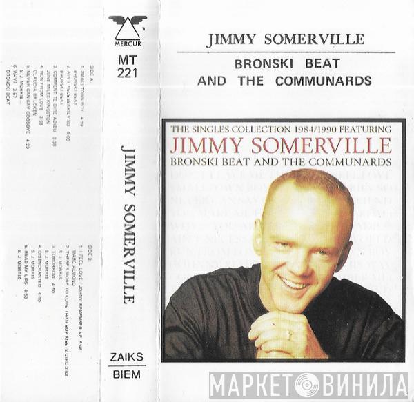 Featuring Jimmy Somerville And Bronski Beat  The Communards  - The Singles Collection 1984/1990