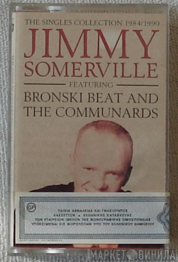 Featuring Jimmy Somerville And Bronski Beat  The Communards  - The Singles Collection 1984/1990