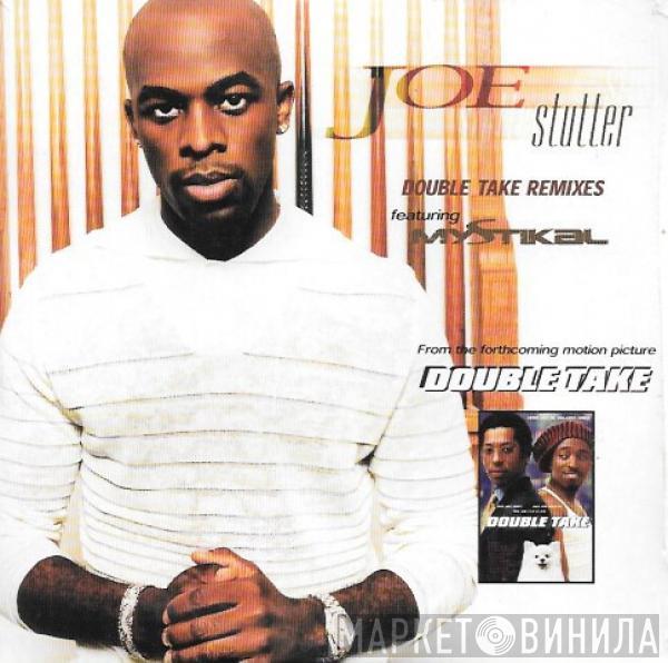 Featuring Joe  Mystikal  - Stutter (Double Take Remixes)