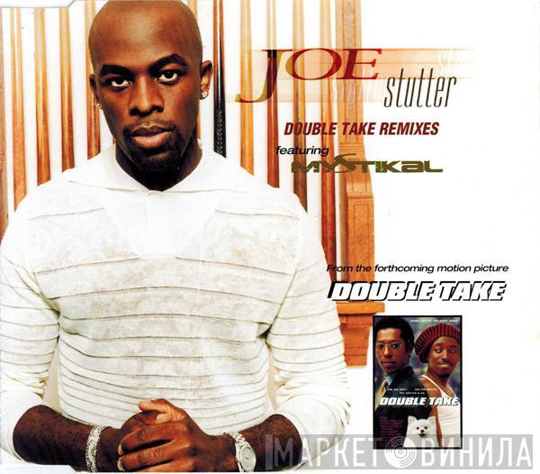 Featuring Joe  Mystikal  - Stutter (Double Take Remixes)