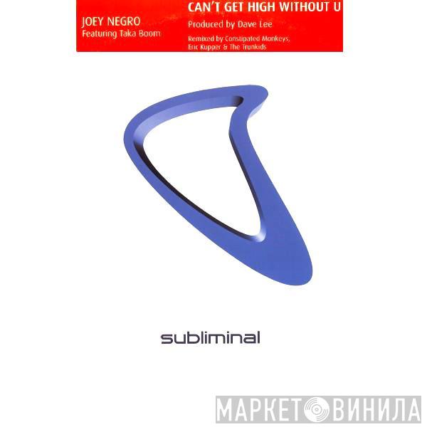 Featuring Joey Negro  Taka Boom  - Can't Get High Without U