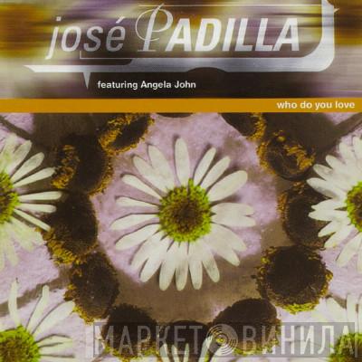 Featuring José Padilla  Angela John  - Who Do You Love