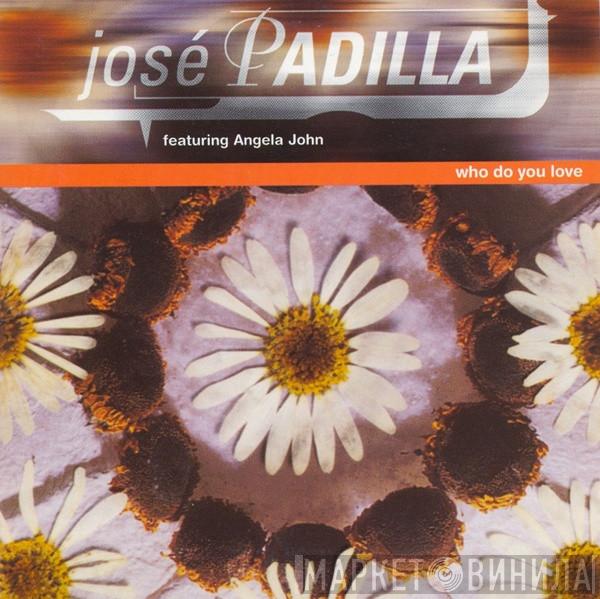 Featuring José Padilla  Angela John  - Who Do You Love