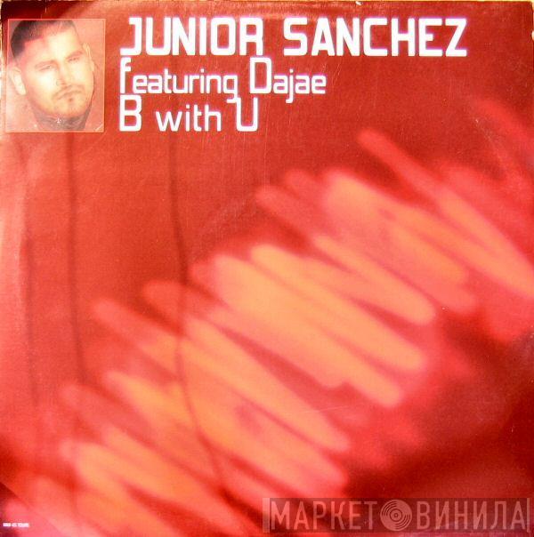Featuring Junior Sanchez  Dajaé  - B With U