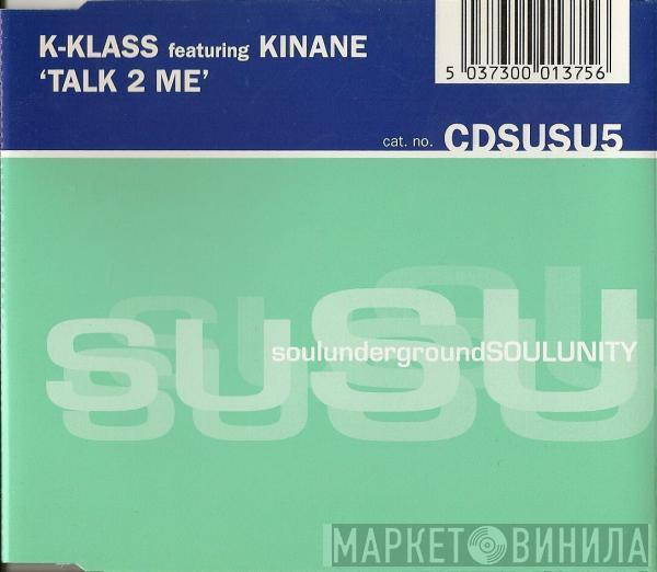 Featuring K-Klass  Kinane  - Talk 2 Me