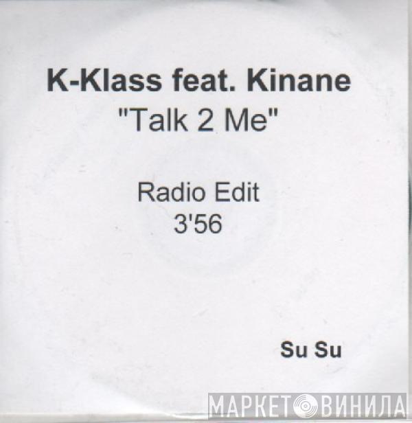 Featuring K-Klass  Kinane  - Talk 2 Me