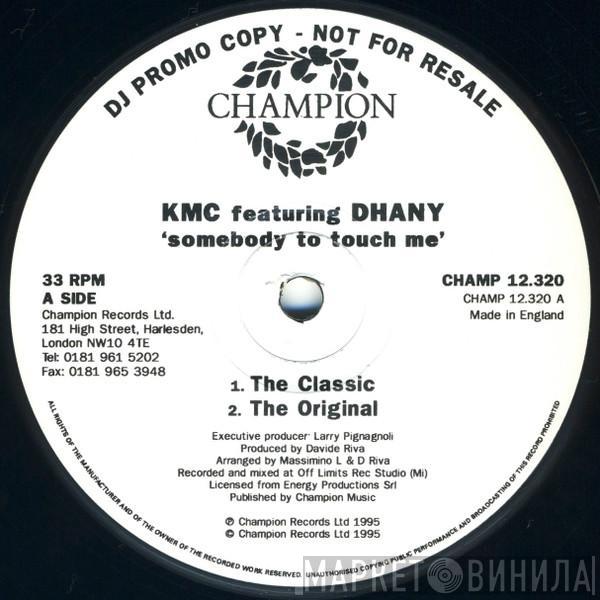 Featuring KMC   Dhany  - Somebody To Touch Me