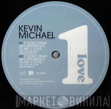 Featuring Kevin Michael  Wyclef Jean  - It Don't Make Any Difference To Me (1 Love)