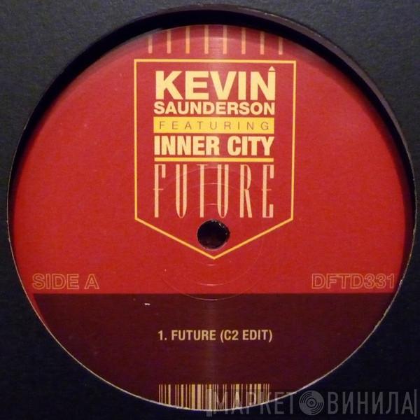 Featuring Kevin Saunderson  Inner City  - Future