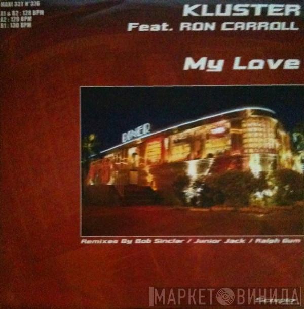 Featuring Kluster  Ron Carroll  - My Love