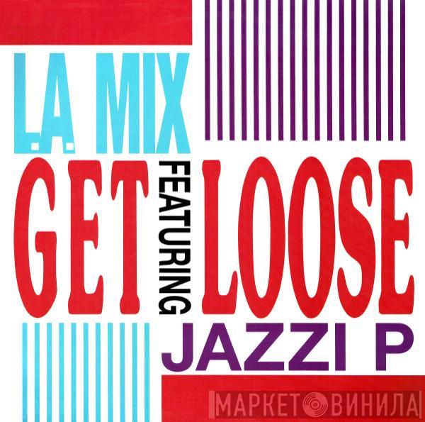Featuring L.A. Mix  Jazzi P  - Get Loose