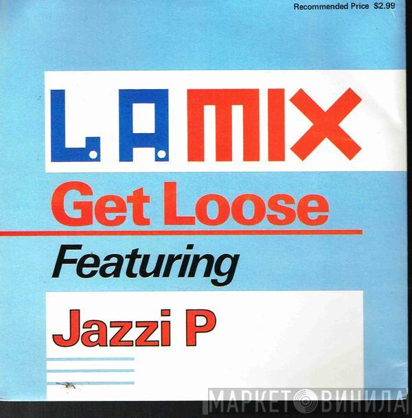 Featuring L.A. Mix  Jazzi P  - Get Loose